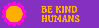 Be Kind Humans